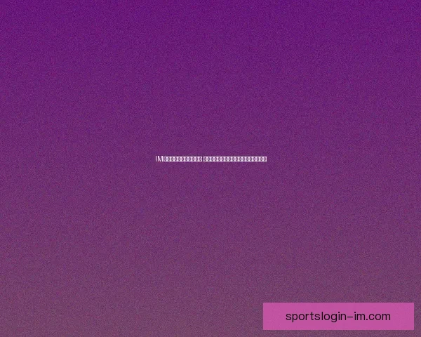 IM体育最新官方网址是多少 立即访问最新信息获取更多精彩活动详情